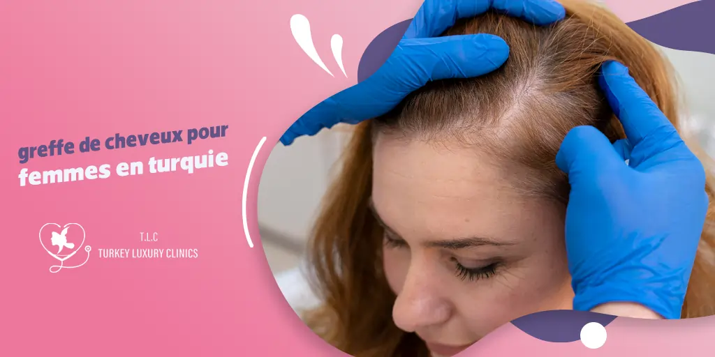 Greffe de cheveux pour femmes en Turquie